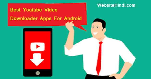Best Youtube Video Downloader Apps For Android