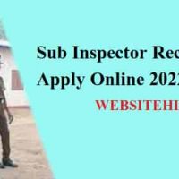 Sub Inspector Recruitment Apply Online 2022